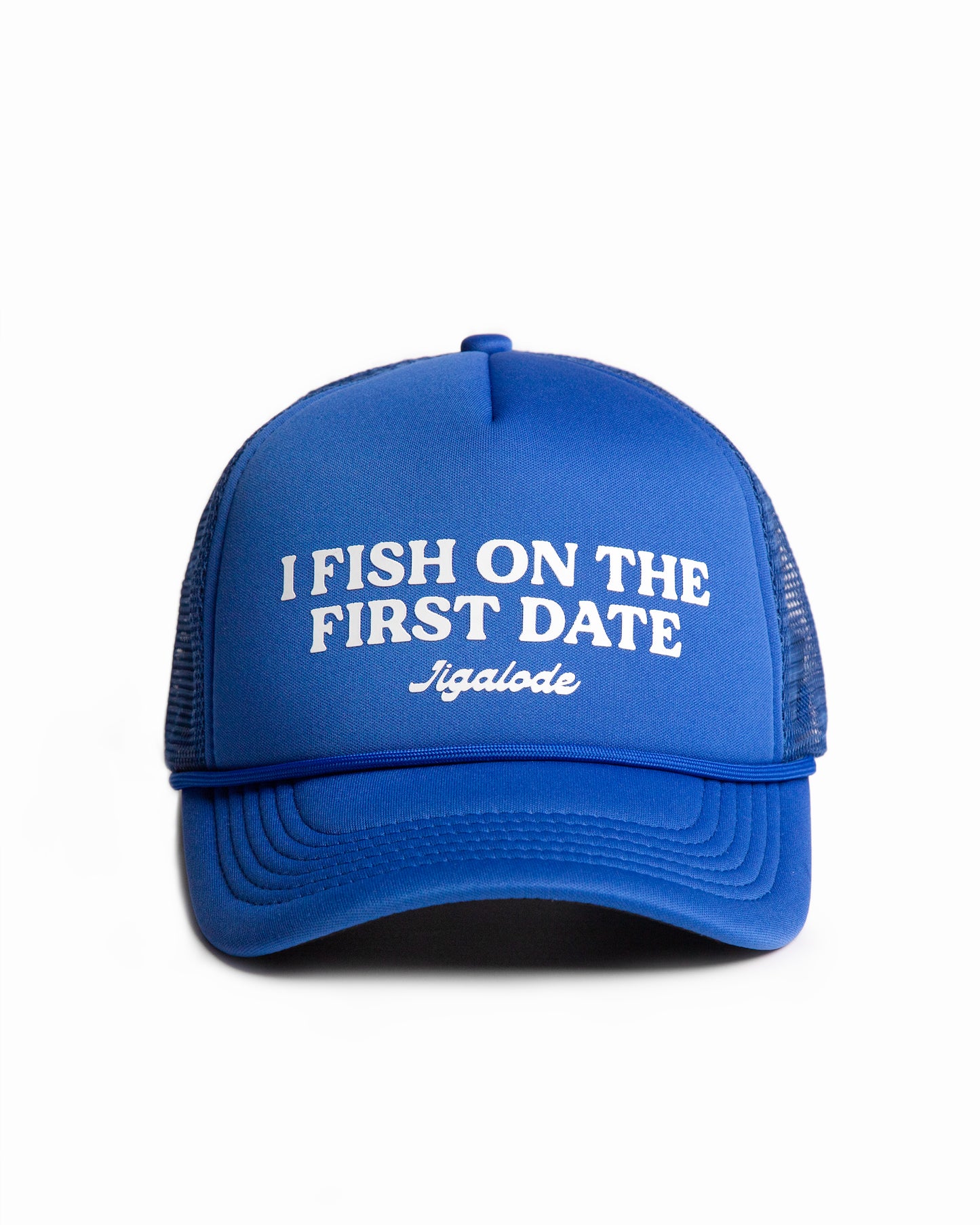 Front shot of the First Date trucker. It's a royal blue foam trucker hat. The front is printed with "I Fish On The First Date".