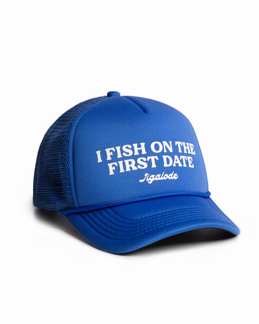 Angled shot of the First Date trucker. It's a royal blue foam trucker hat. The front is printed with "I Fish On The First Date". 